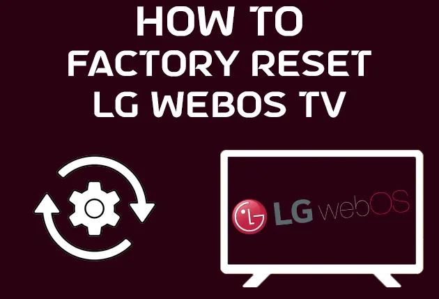 How To Reset LG WebOS TV With and Without Remote
