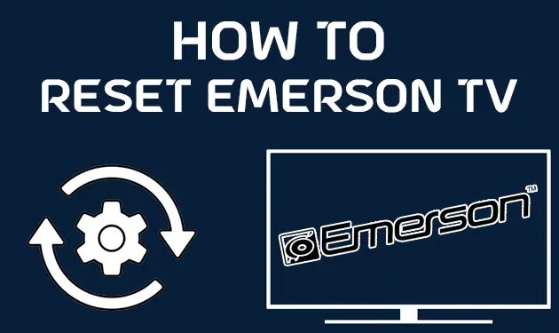 How To Reset Emerson TV With & Without Remote?