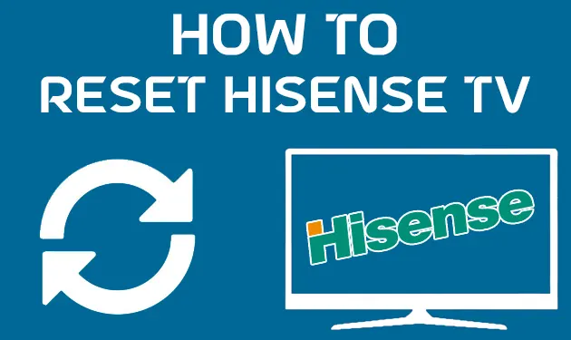 How To Reset Hisense TV in Less Than A Minute [2024]
