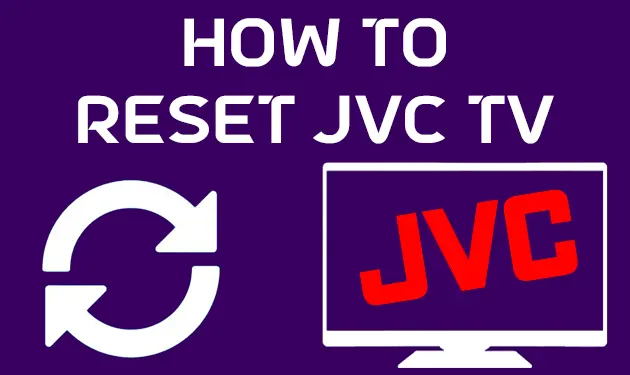 How To Reset JVC TV With and Without Remote
