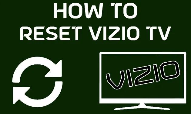 How To Factory Reset Vizio TV Without Remote