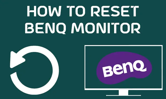 How to Reset BenQ Monitor in Less Than a Minute!