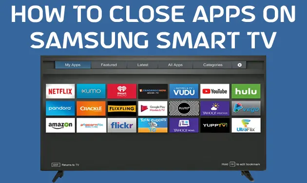 How To End or Close Apps on Samsung TV [2023]