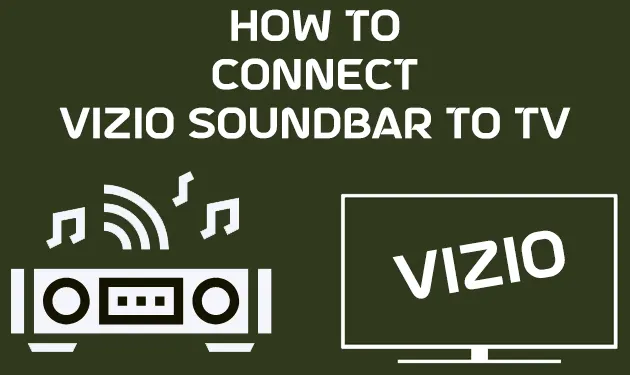 How To Connect Vizio Soundbar To TV [4 Best Ways]