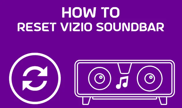 How To Reset Vizio Soundbar [Quick & Easy]