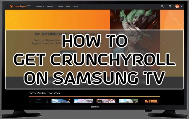 5 Quick Ways Get Crunchyroll On Samsung TV
