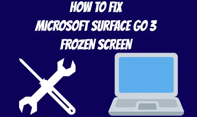 How To Fix Microsoft Surface Go 3 Frozen Screen
