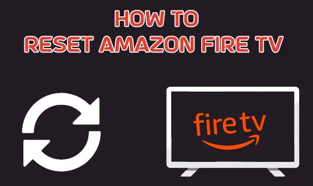 How To Reset Amazon Fire TV With & Without Remote [2023]