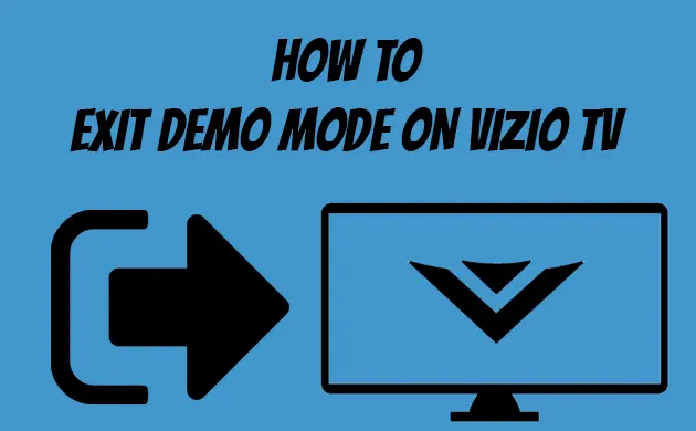 How To Exit Demo Mode on Vizio TV [2022]