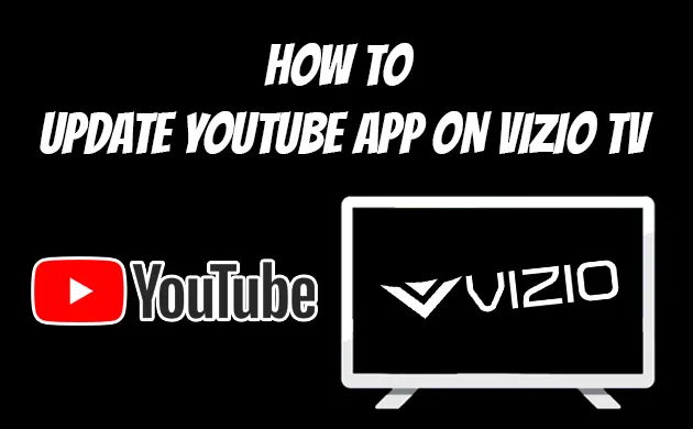 How To Update YouTube App on Vizio TV [2022]