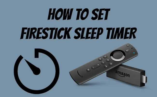 How to Enable & Disable Firestick Sleep Timer