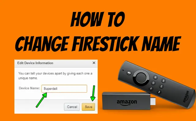 How To Change Firestick Name [2024 Updated]