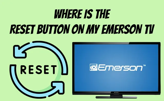 Where is the reset button on my Emerson TV? We will share the exact position of the button and alternative ways to reset Emerson TV.