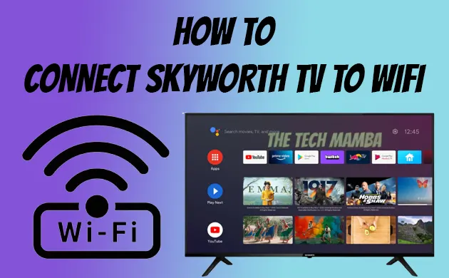 How To Connect Skyworth TV To WiFi [5 Easy Steps]