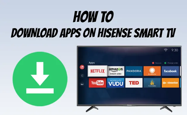 How to Download Apps On Hisense Smart TV All Models [2023]