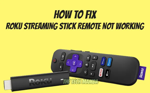 How to Fix Roku Streaming Stick Remote Not Working