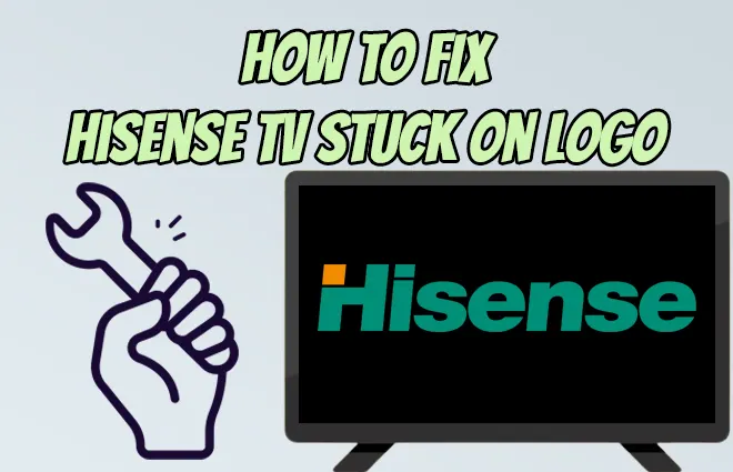 Hisense TV Stuck On Logo [How To Fix Instantly]