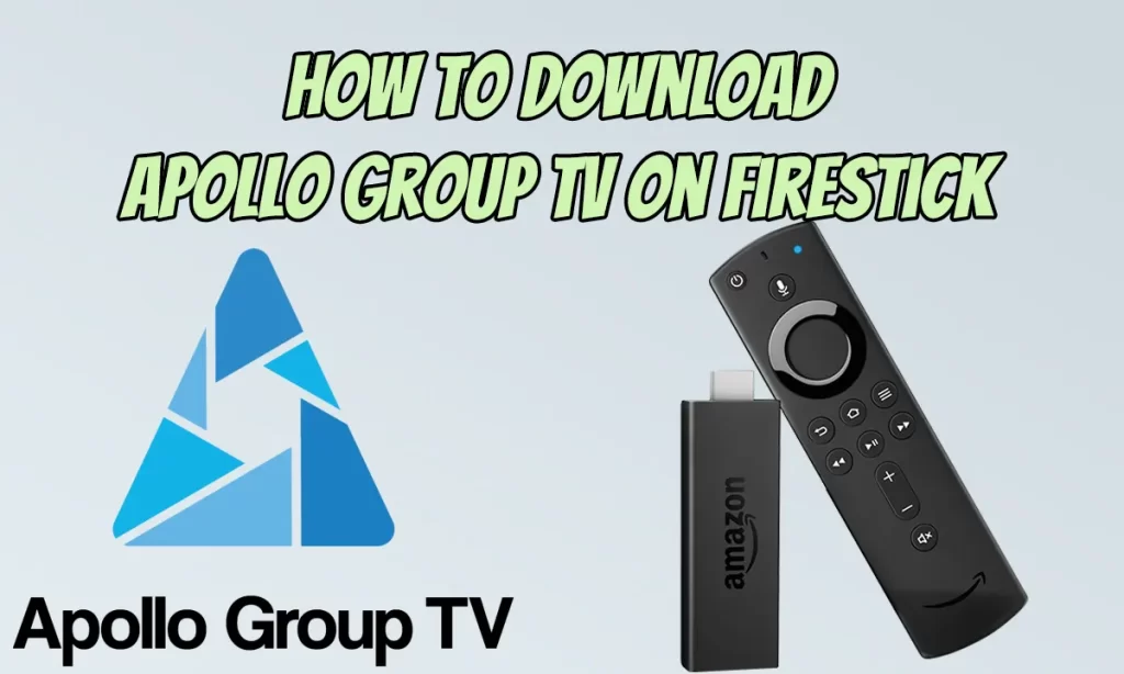 How To Download Apollo Group TV On Firestick