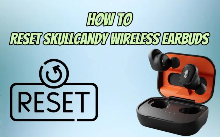 How To Reset Skullcandy Wireless Earbuds [All Models] 2023