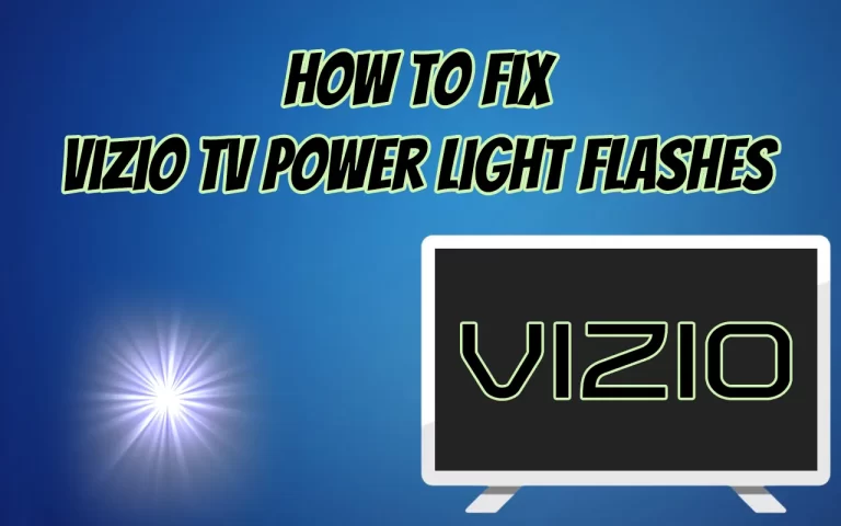 Vizio TV Power Light Flashes 15 Times OR Repeatedly [FIXED]