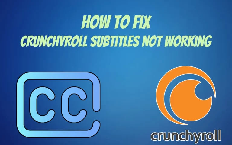 8 Quick Ways To Fix Crunchyroll Subtitles Not Working On Mobile, PC, iPhone, XBox, And Playstation [2024]