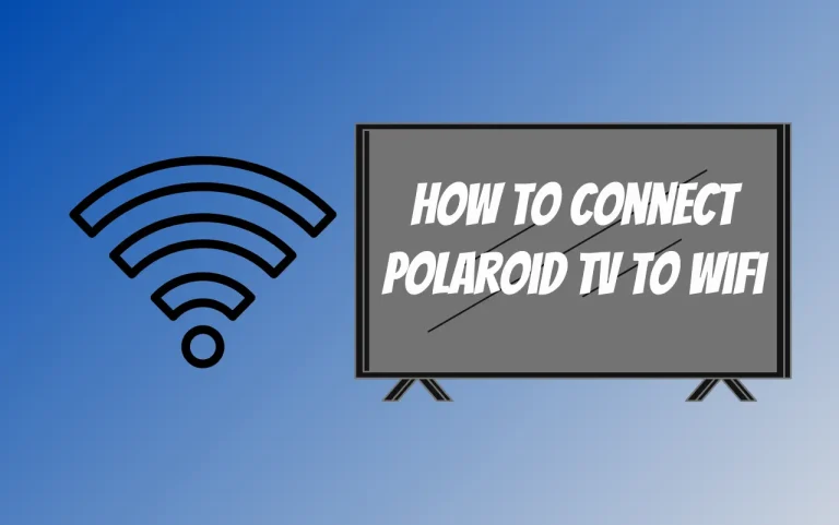 How To Connect Polaroid TV To WiFi? [Step By Step Guide]